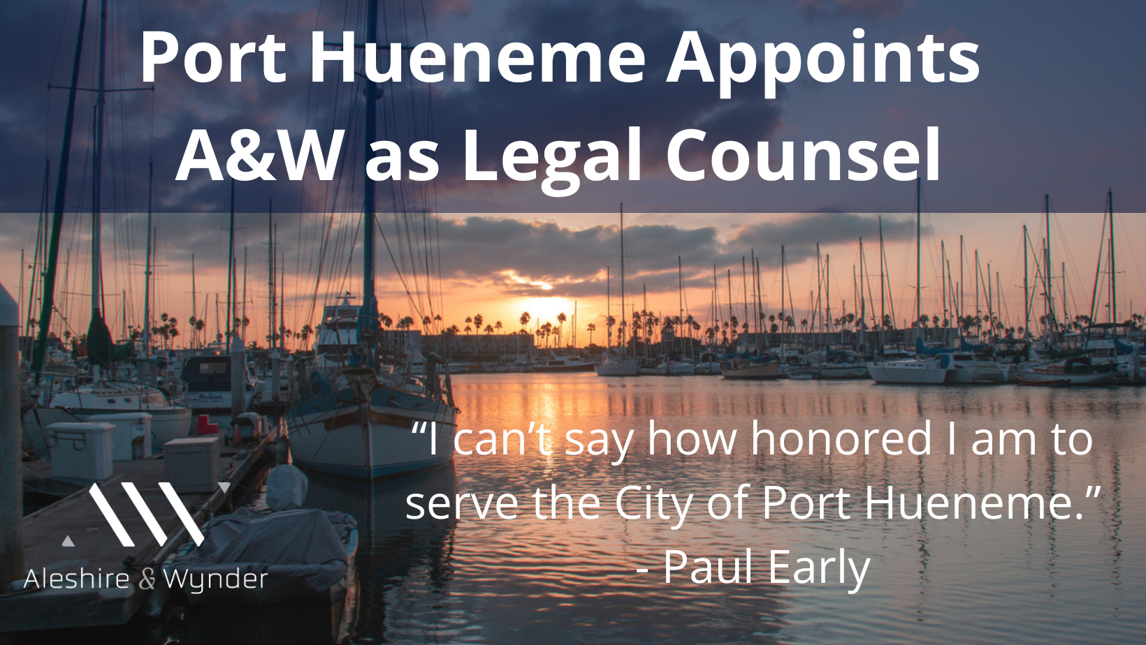 City of Port Hueneme Appoints Aleshire & Wynder Partners Paul Early & Darren Ziegler as Legal Counsel